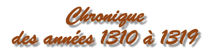 chronique des années 1310 à 1319